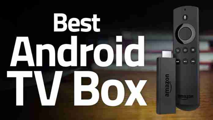 The Best Android TV Box